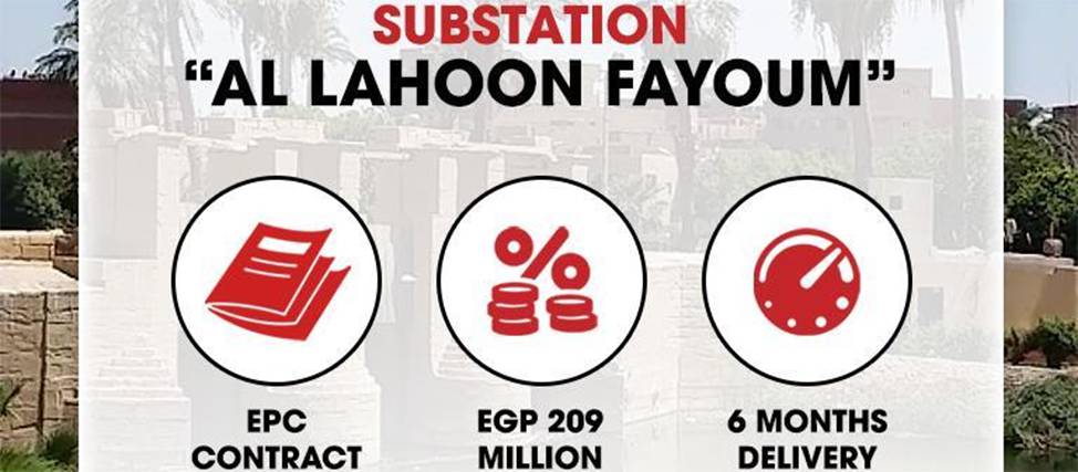 Un nouveau contrat pour la construction d'une sous-station à al lahoon, gouvernorat de faiyum, égypte